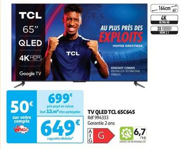 Tcl - Tv Qled  65C645  offre à 649€ sur Auchan Hypermarché