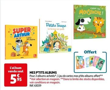 Mes P'tits Albums offre à 5,95€ sur Auchan Hypermarché