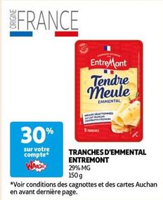Entremont - Tranches D'Emmental  offre sur Auchan Hypermarché