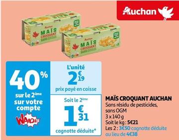 Auchan - Maïs Croquant offre à 2,19€ sur Auchan Hypermarché