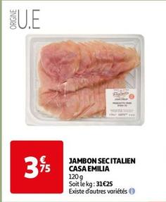 Casa Emilia - Jambon Sec Italien offre à 3,75€ sur Auchan Hypermarché