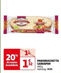 Gardapan - Pain Bruschetta offre à 1,32€ sur Auchan Hypermarché