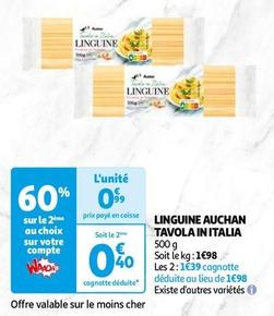 Auchan - Linguine Tavola In Italia  offre à 0,99€ sur Auchan Hypermarché