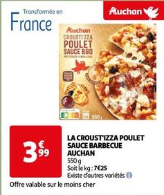 Auchan - La Croust'izza Poulet Sauce Barbecue offre à 3,99€ sur Auchan Hypermarché