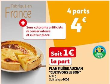 Filiere Auchan - Flan "Cultivons Le Bon" offre à 4€ sur Auchan Hypermarché
