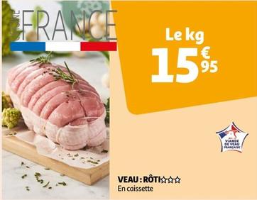 Veau : Roti  offre à 15,95€ sur Auchan Hypermarché