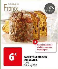 Panettone Maison Pur Beurre offre à 6€ sur Auchan Hypermarché