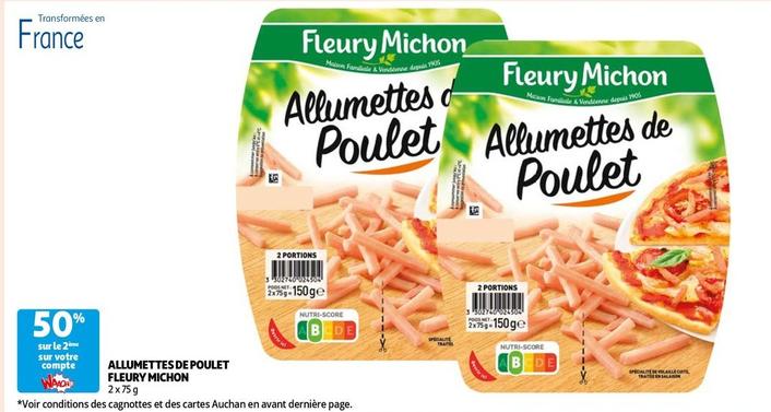 Fleury Michon - Allumettes De Poulet offre sur Auchan Supermarché