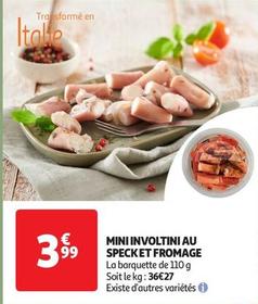 Mini Involtini Au Specket Fromage offre à 3,99€ sur Auchan Supermarché