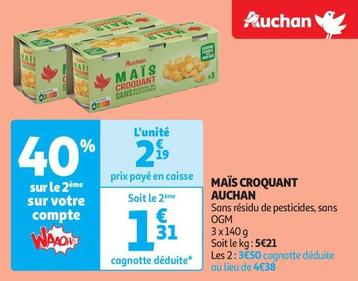 Auchan - Maïs Croquant offre à 2,19€ sur Auchan Supermarché
