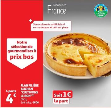 Auchan - Flan Filiere "Cultivons Le Bon" offre à 4€ sur Auchan Supermarché