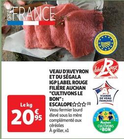 Veau D'aveyron Et Du Ségala Igp Label Rouge Filière Auchan "cultivons Le Bon": Escalope offre à 20,95€ sur Auchan Supermarché