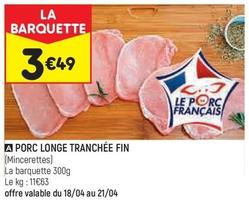 Porc Longe Tranchée Fin offre à 3,49€ sur Leader Price