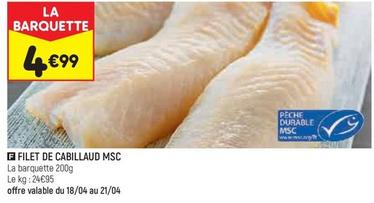 Filet De Cabillaud MSC offre à 4,99€ sur Leader Price