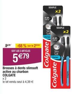 Colgate - Brosses À Dents Slimsoft Active Au Charbon offre à 5,79€ sur Cora