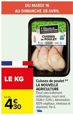 La Nouvelle Agriculture - Cuisses De Poulet offre à 4,3€ sur Carrefour Market
