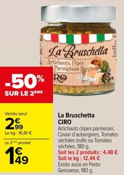 Ciro - La Bruschetta offre à 2,99€ sur Carrefour Market