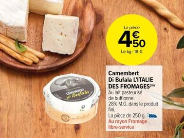L'Italie Des Fromages - Camembert Di Bufala  offre à 4,5€ sur Carrefour Market