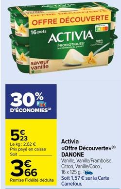Danone - Activia <<Offre Decouverte>> offre à 3,66€ sur Carrefour Market