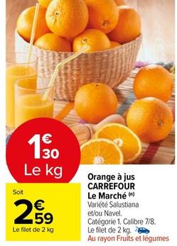 Carrefour - Orange À Jus Le Marché offre à 2,59€ sur Carrefour Market