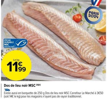 Carrefour - Dos De Lieu Noir MSC offre à 11,99€ sur Carrefour Market