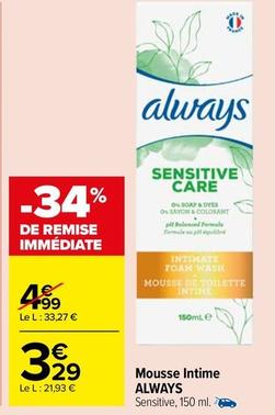 Always - Mousse Intime  offre à 3,29€ sur Carrefour Market