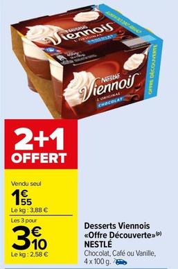 Nestlé - Desserts Viennois Offre Découverte offre à 1,55€ sur Carrefour Market