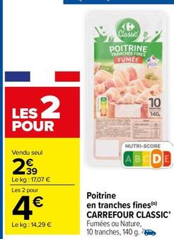 Carrefour - Poitrine En Tranches Fines Classic offre à 2,39€ sur Carrefour Market