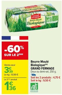 Grand Fermage - Beurre Moule Biologique  offre à 3,39€ sur Carrefour Market