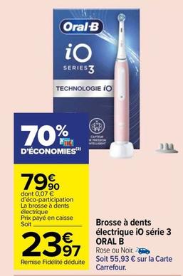 Oral-b - Brosse À Dents Électrique Io Série 3 offre à 79,9€ sur Carrefour Market