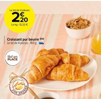 Croissants Pur  Beurre offre à 2,2€ sur Carrefour Market