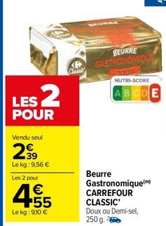 Carrefour - Beurre Gastronomique Classic' offre à 2,39€ sur Carrefour Market