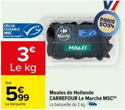 Carrefour - Moules De Hollande Le Marché Msc offre à 5,99€ sur Carrefour