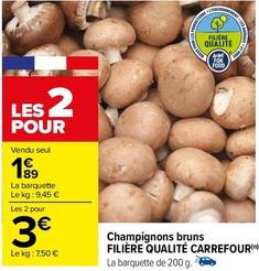 Carrefour - Champignons Bruns Filiere Qualité offre à 1,89€ sur Carrefour