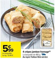 4 Crêpes Jambon Fromage offre à 5,99€ sur Carrefour