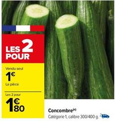 Concombre offre à 1€ sur Carrefour