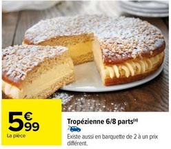 Tropézienne 6/8 Parts offre à 5,99€ sur Carrefour