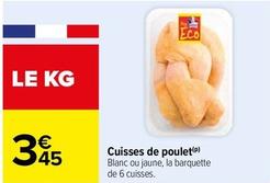 Cuisses De Poulet offre à 3,45€ sur Carrefour