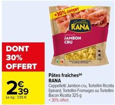 Rana - Pâtes Fraîches offre à 2,39€ sur Carrefour