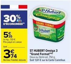 St Hubert - Omega 3 " Grand Format" offre à 3,74€ sur Carrefour