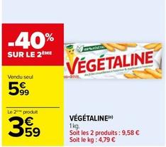 Végétaline offre à 5,99€ sur Carrefour