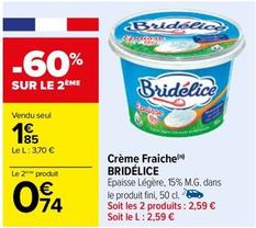 Bridélice - Crème Fraiche offre à 1,85€ sur Carrefour
