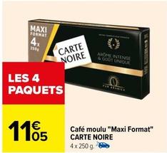 Carte Noire - Café Moulu "Maxi Format" offre à 11,05€ sur Carrefour