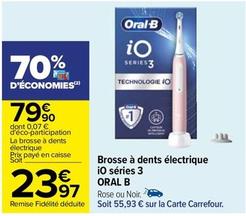 Oral-b - Brosse À Dents Électrique Io Séries 3 offre à 23,97€ sur Carrefour