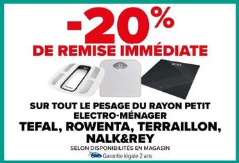 Sur Tout Le Pesage Du Rayon Petit Electro-ménager Tefal, Rowenta, Terraillon, Nalk&rey offre sur Carrefour