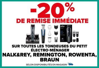 Sur Toutes Les Tondeuses Du Petit Électro-ménager Nalk&rey, Remington, Rowenta, Braun offre sur Carrefour