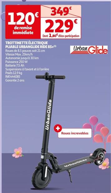 Urban Glide - Trottinette Électrique Pliable Urbanglide Ride 85+ offre à 229€ sur Auchan Hypermarché