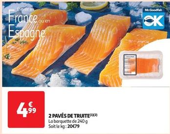 2 Pavés De Truite offre à 4,99€ sur Auchan Supermarché
