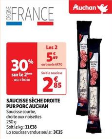 Auchan - Saucisse Sèche Droite Pur Porc offre à 2,85€ sur Auchan Supermarché