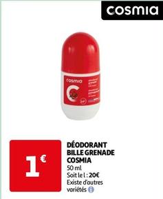 Cosmia - Déodorant Bille Grenade offre à 1€ sur Auchan Hypermarché